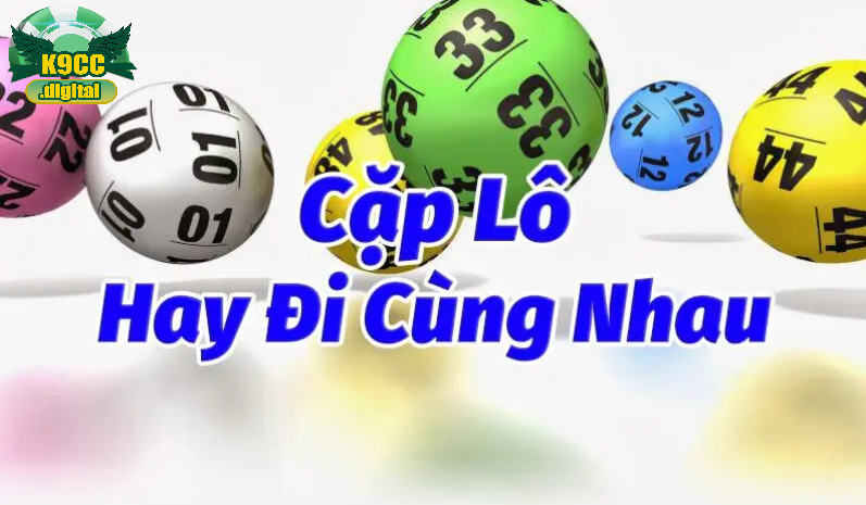 Cặp lô hay đi theo cùng nhau