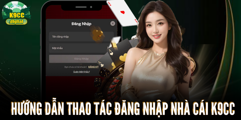 Đăng nhập K9cc giúp người chơi được trải nghiệm nhiều dịch vụ
